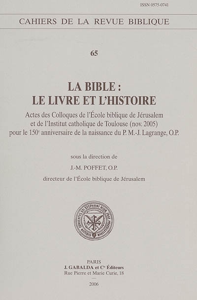 c : actes des colloques de l'Ecole biblique de Jérusalem et de l'Institut catholique de Toulouse (nov. 2005) pour le 150e anniversaire de la naissance du P. M.-J. Lagrange, O.P.