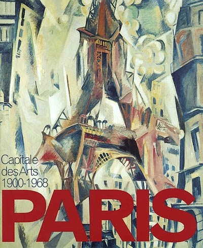 Paris, capitale des arts 1900-1968