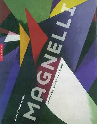 Magnelli, entre cubisme et futurisme : exposition, Antibes, Musée Picasso, 3 juillet-10 octobre 2004