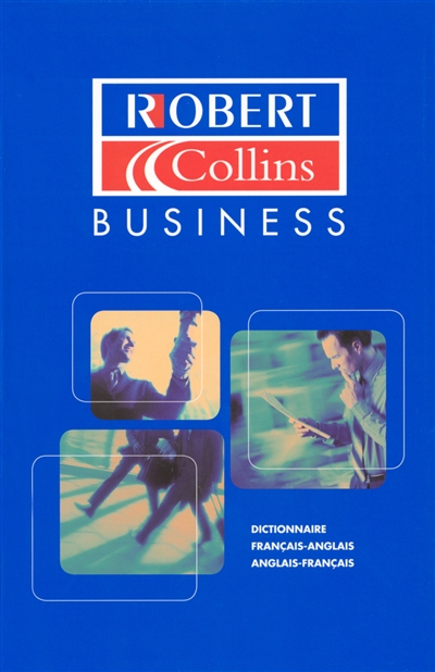 Robert et Collins business : dictionnaire français-anglais, anglais français