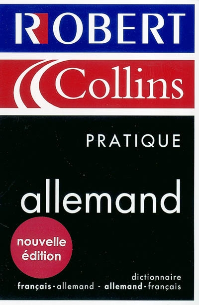 Le Robert et Collins pratique : Dictionnaire français-allemand, allemand-français