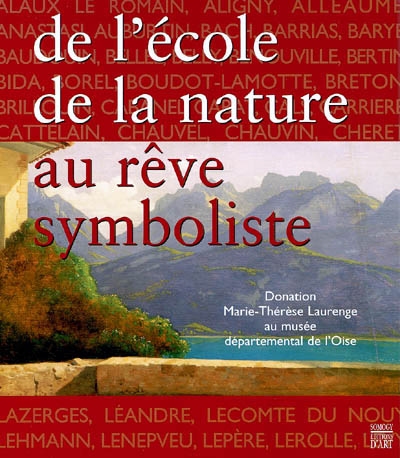 De l'école de la nature au rêve symboliste : l'esprit d'une collection : la donation Marie-Thérèse Laurenge au musée départemental de l'Oise