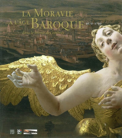 La Moravie à l'âge baroque 1670-1790 : dans le miroir des ombres