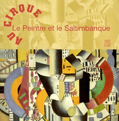 Au cirque, le peintre et le saltimbanque : [exposition, Douai, Musée de la Chartreuse, 9 avril-18 juillet 2004]