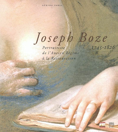 Joseph Boze (1745-1826) : portraitiste de l'Ancien Régime à la Restauration