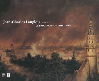 Jean-Charles Langlois : 1789-1870 : le spectacle de l'histoire