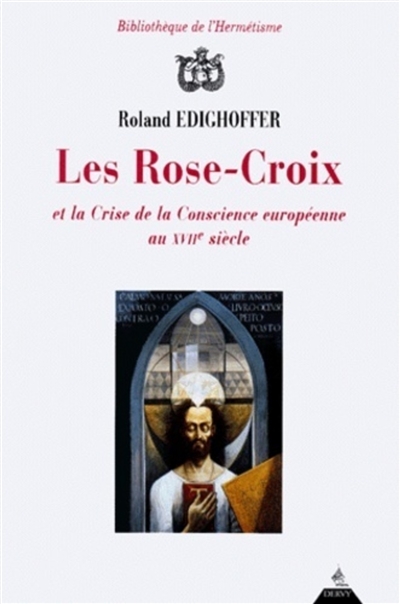 Les Rose-croix et la crise de conscience européenne au XVIIe siècle