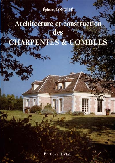 Architecture et construction des charpentes & combles