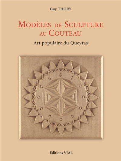 Modèles de sculpture au couteau : art populaire du Queyras