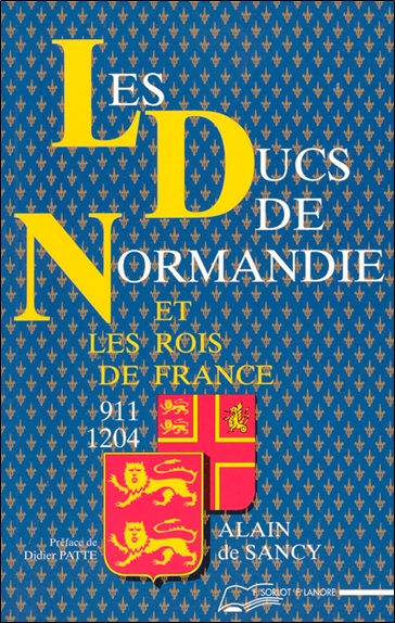 Les ducs de Normandie et les rois de France : 911-1204
