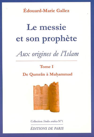 Le messie et son prophète : aux origines de l'islam