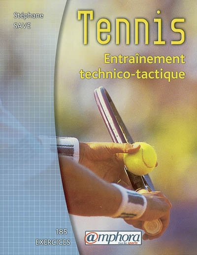 Tennis : entraînement technico-tactique : 185 séances