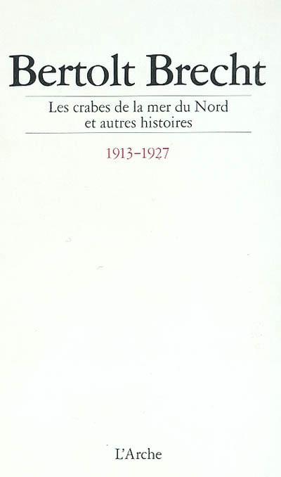 Les Crabes de la mer du Nord : et autres histoires : 1913-1927