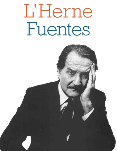 Carlos Fuentes : Cahiers de L'Herne ;