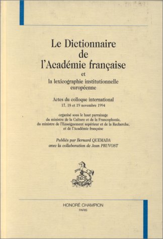 Le dictionnaire de l'Académie française et la lexicographie institutionnelle européenne : actes