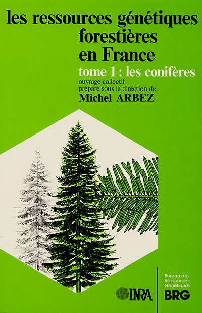 Les Ressources génétiques forestières en France. 1 , Les conifères