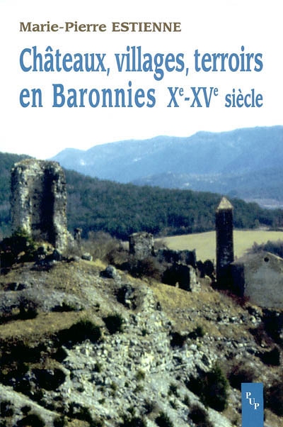 Châteaux, villages, terroirs en Baronnies : Xe-XVe siècle