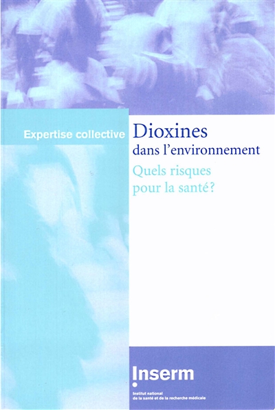 Dioxines dans l'environnement : quels risques pour la santé ?