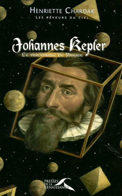 Johannes Kepler : le visionnaire de Prague