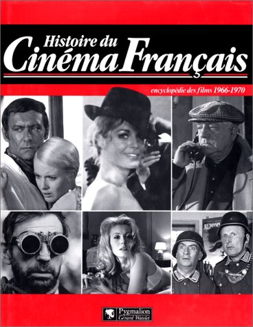 Histoire du cinéma français : encyclopédie des films: 1966-1970