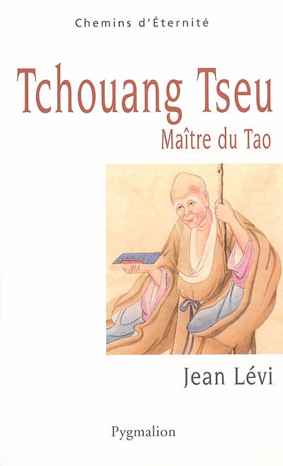Tchouang Tseu : maître du Tao
