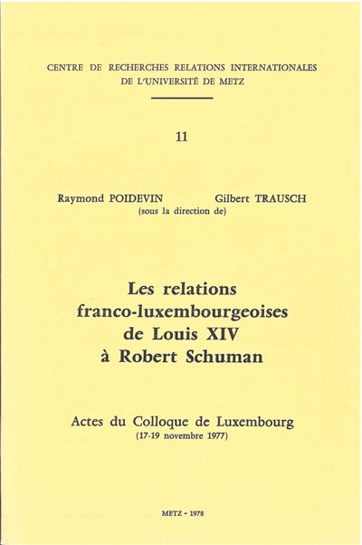 Les Relations franco-luxembourgeoises : de Louis XIV à Robert Schuman : actes