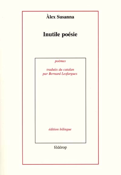 Inutile poésie : poèmes = Inutil poesia