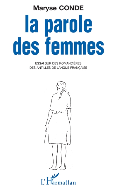 La parole des femmes : essai sur des romancières des Antilles de langue française