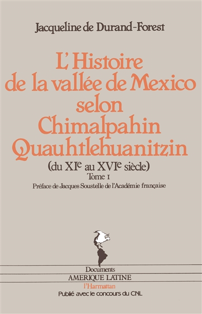 L'Histoire de la vallée de Mexico selon Chimalpahin Quauhtlehuanitzin : du XIe au XVIe siècle