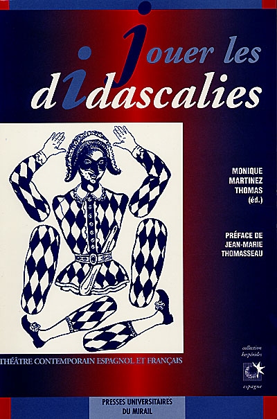 Jouer les didascalies : théâtre contemporain espagnol et français ;