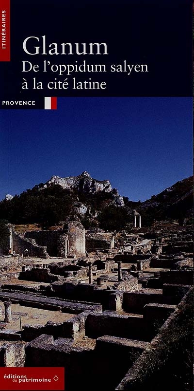 Glanum : de l'oppidum salyen à la cité latine, Provence