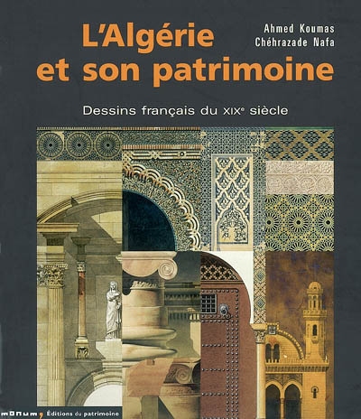 L'Algérie et son patrimoine : dessins français du XIXe siècle