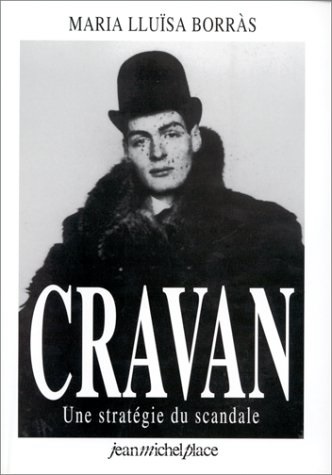 Arthur Cravan : une stratégie du scandale ; Suivi de Maintenant : 1912-1915 : collection complète n° 1 à 5 : en fac-similé