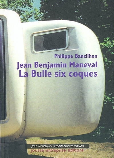 Jean Benjamin Maneval : la bulle six coques
