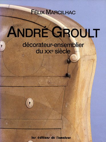 André Groult ,1884-1966 : décorateur-ensemblier du XXe siècle