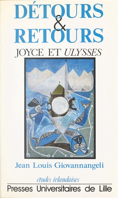 Détours et retours : Joyce et "Ulysses"