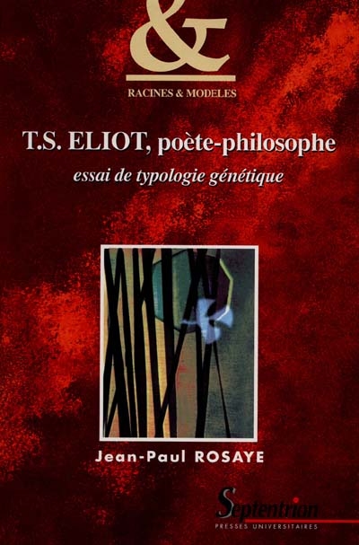 T. S. Eliot, poète-philosophe : essai de typologie génétique