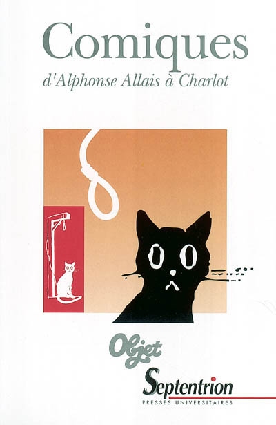 Comiques, d'Alphonse Allais à Charlot : le comique dans les lettres et les arts