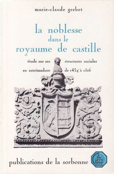 La noblesse dans le royaume de Castille : étude sur ses structures sociales en Estrémadure