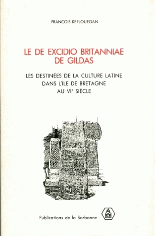 Le "De excidio Britanniae" de Gildas : les destinées de la culture latine dans l'île de Bretagne au VIe siècle