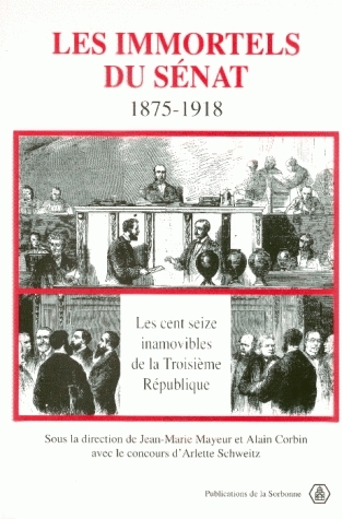 Les immortels du Sénat, 1875-1918 : les cent seize inamovibles de la Troisième République