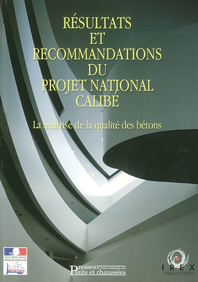 Résultats et recommandations du projet national Calibé : la maîtrise de la qualité des bétons