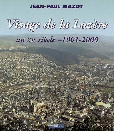 Visages de la Lozère au XXe siècle, 1901-2000