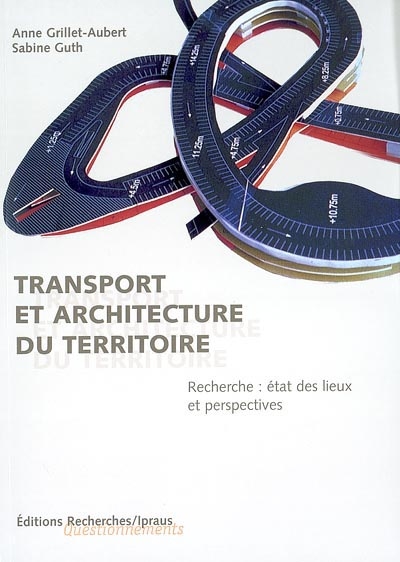 Transport et architecture du territoire : recherche, état des lieux et perspectives