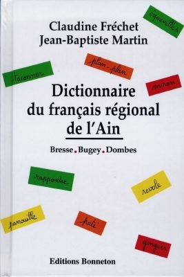 Dictionnaire du français régional de l'Ain : Bresse, Bugey, Dombes