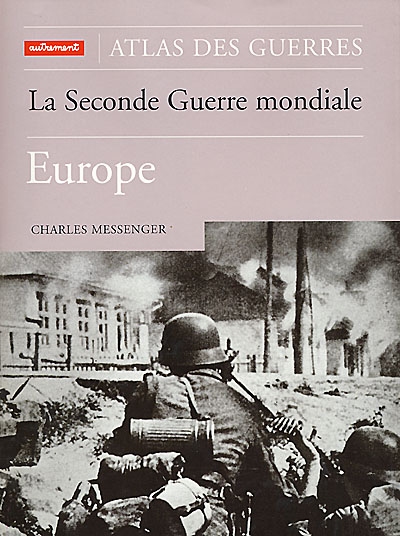 La Seconde Guerre mondiale : Europe trad. de l'anglais par Thierry Chaucheyras : revu et pref. Frédéric Guelton