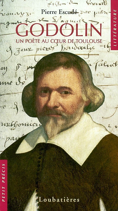 Pèire Godolin (1580-1649) : un poète au coeur de Toulouse