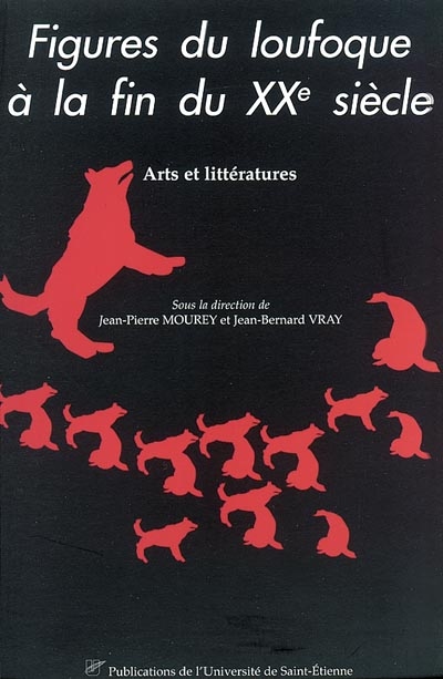 Figures du loufoque à la fin du XXe siècle : arts et littératures : actes du colloque des 15, 16 et 17 novembre 2001