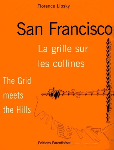 San Francisco, la grille sur les collines = = The grid meets the hill