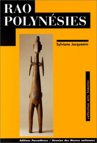 Rao-Polynésies : exposition... au Musée des arts d'Afrique et d'Océanie, Paris, octobre 1992-mars 1993